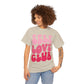 Self Love Club- Unisex Heavy Cotton Tee