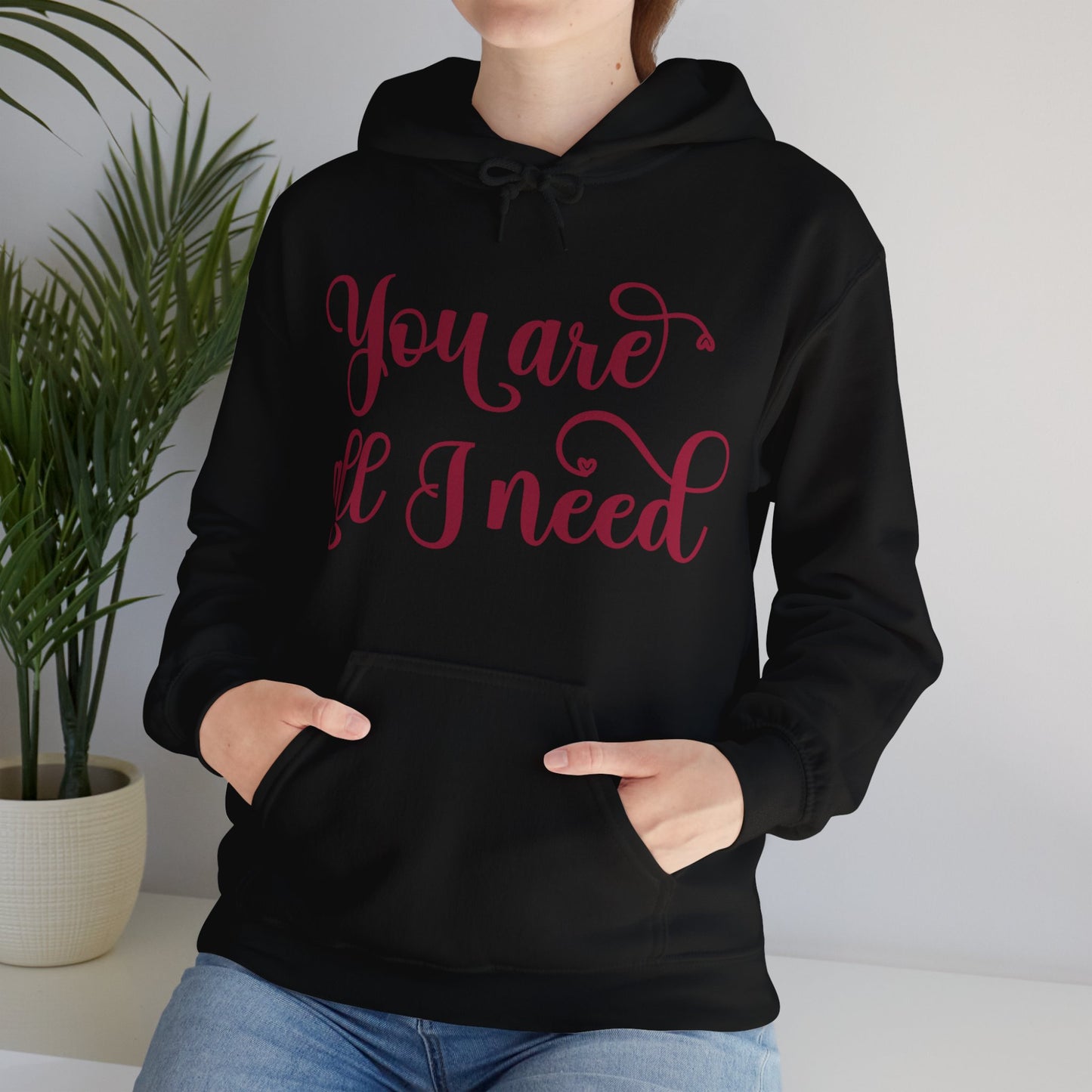 You Are All I Need- Unisex Heavy Blend™ Hooded Sweatshirt