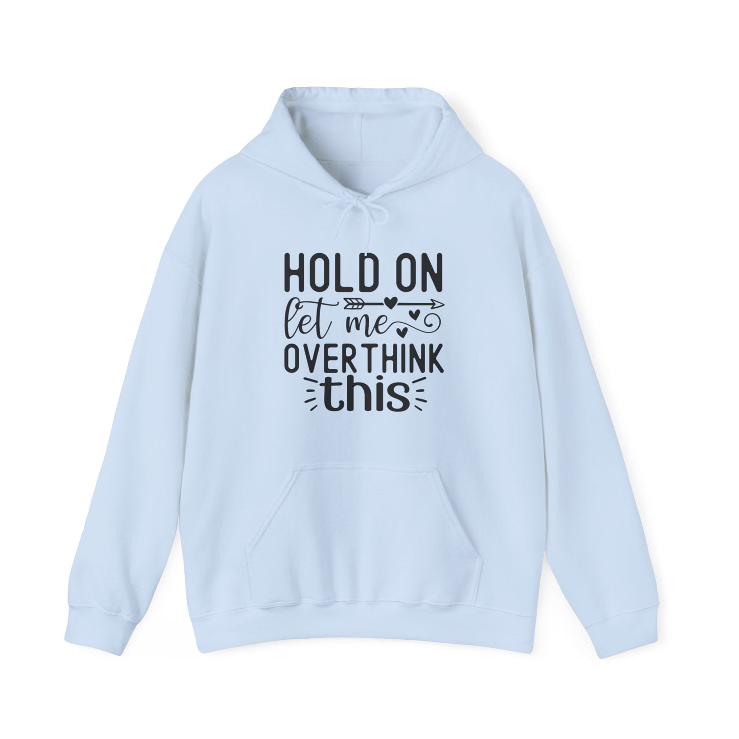 Hold On Let Me Overthink This- Unisex Heavy Blend™ Hooded Sweatshirt