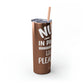 Nurse In Progress Loading Please Wait Skinny Tumbler with Straw, 20oz
